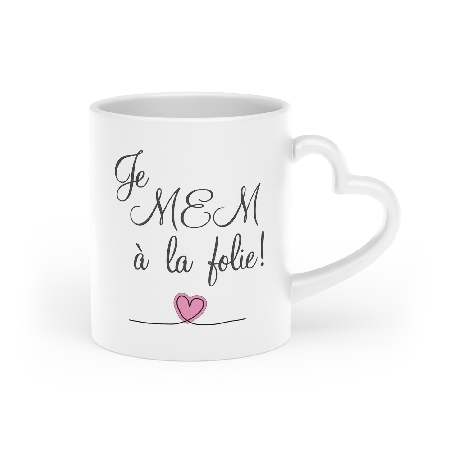 Je MEM à la Folie by Marie-Ève Mongrain Heart-Shaped Mug, Cute Coffee Cup, Gift for Her, Sweetheart Mug, Valentine’s Day, Romantic Kitchen Decor, Personalized Ceramic