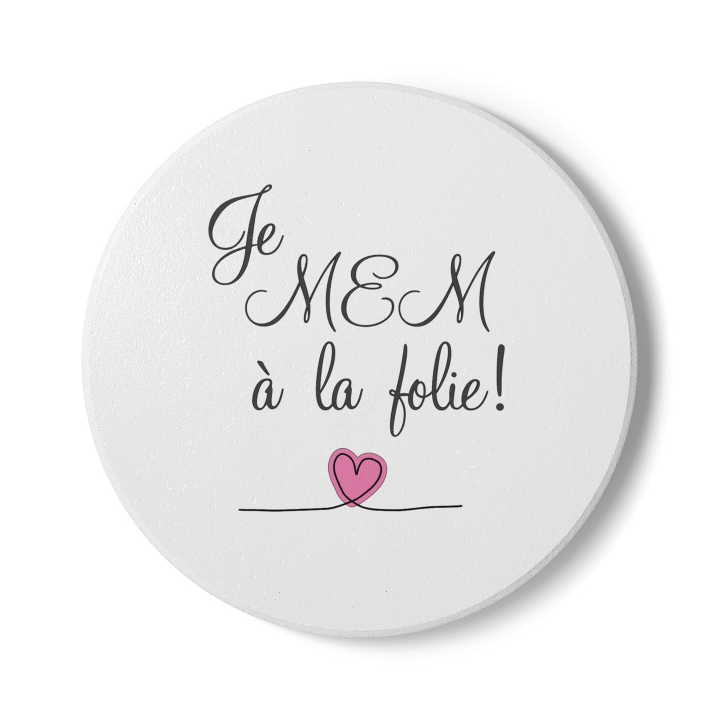 Je MEM à la Folie by Marie-Ève Mongrain Charming Ceramic Coaster - Cute Gift for Mothers Day, Home Decor, Kitchen Accessory, Je MEM à la folie, Coffee Lover's Must-Have