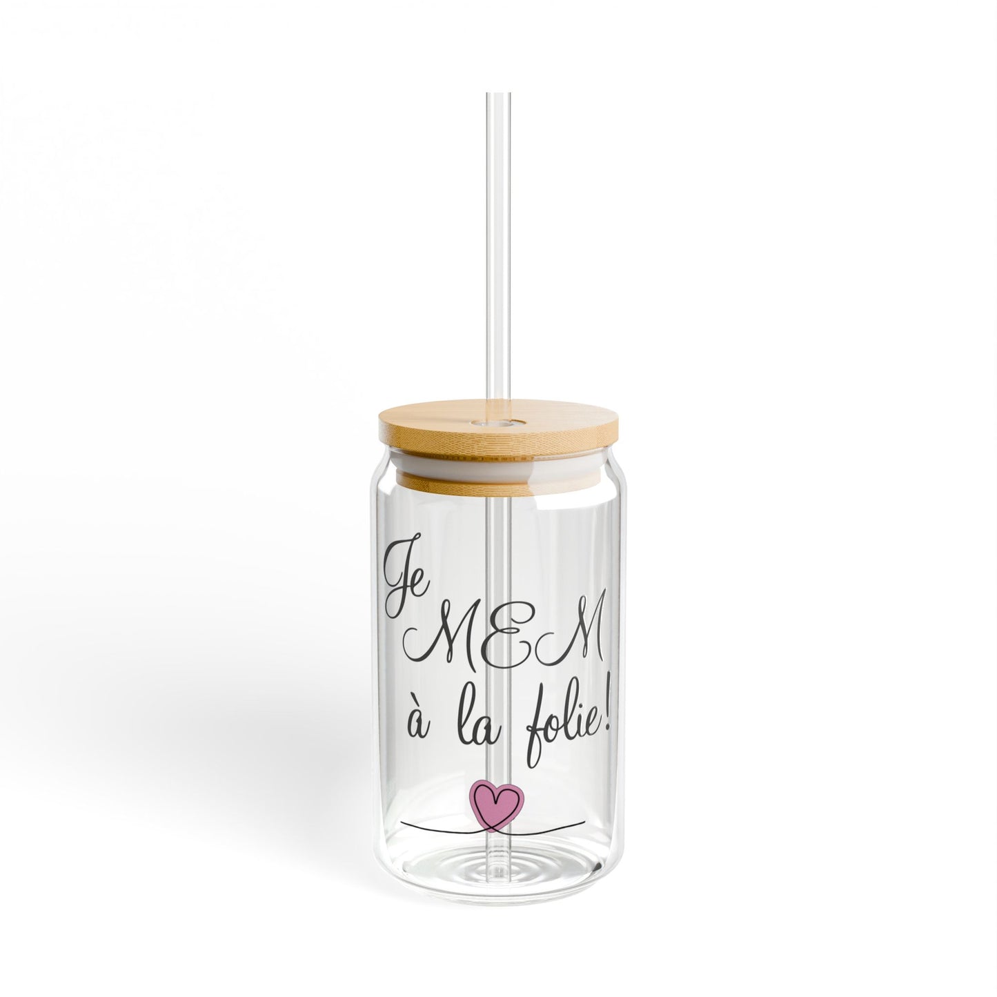 Je MEM à la Folie par Marie-Ève Mongrain, Sipper Glass, 16oz Drinkware for Celebrations, Parties, Gifts, Eco-Friendly