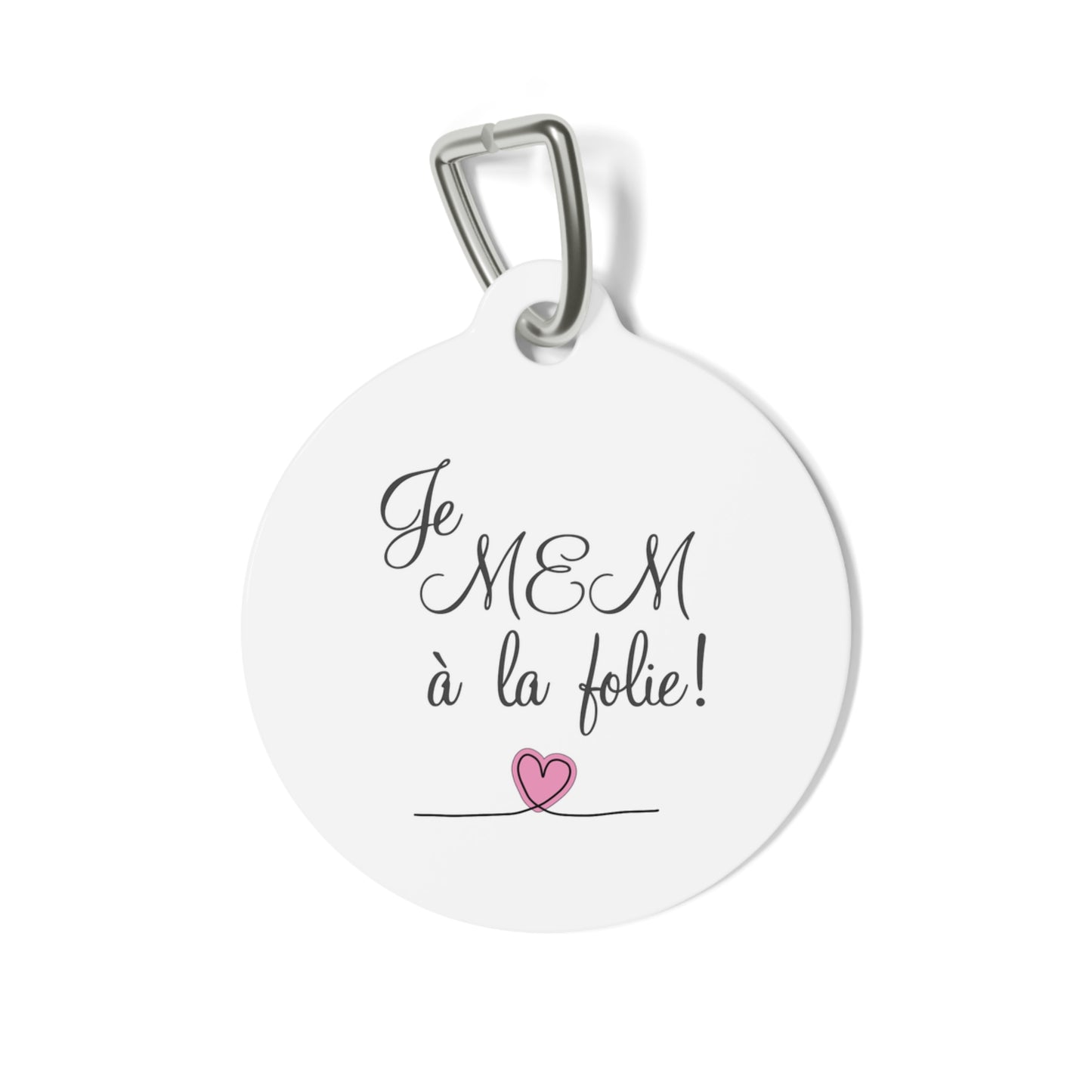 Cute Je MEM à la folie by Marie-Ève Mongrain Pet Tag, Personalized Pet ID Tag, Custom Dog Tag, Cat Collar Tag, Pet Accessories for Dog Lovers