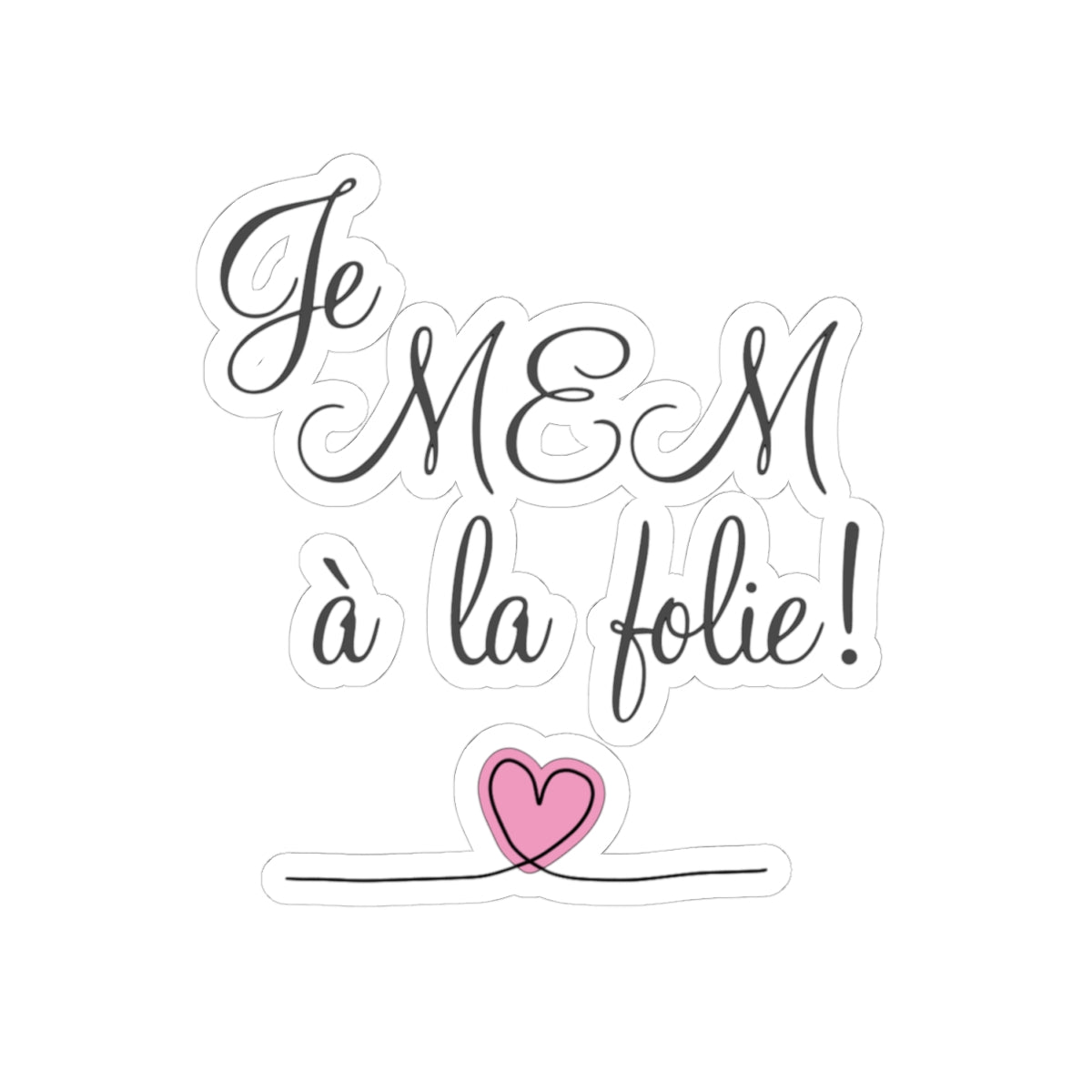Je MEM à la Folie par Marie-Ève Mongrain, Kiss-Cut Stickers, Cute Laptop Decor, Gift for Friends, Scrapbooking Supplies, Love Note Stickers