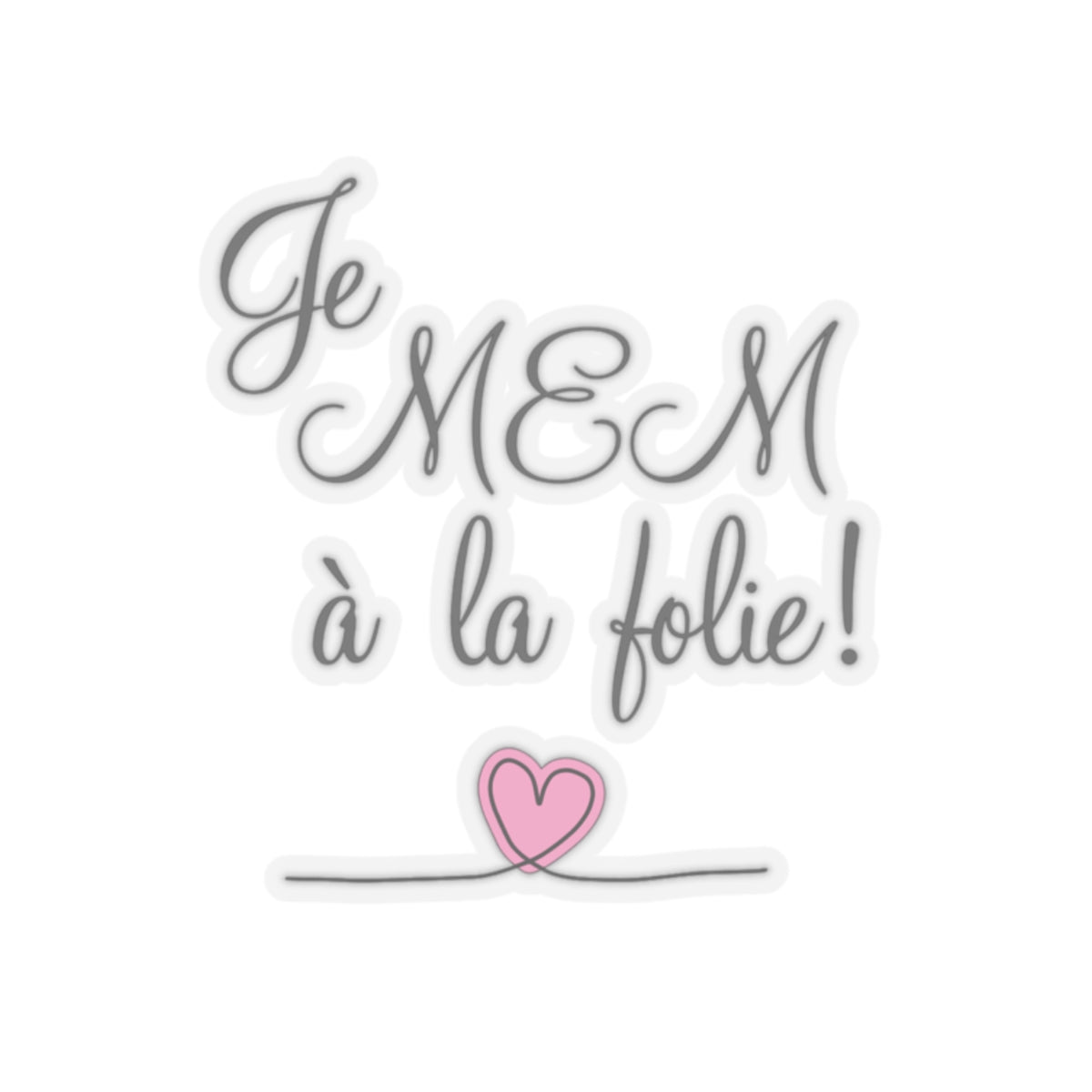 Je MEM à la Folie par Marie-Ève Mongrain, Kiss-Cut Stickers, Cute Laptop Decor, Gift for Friends, Scrapbooking Supplies, Love Note Stickers