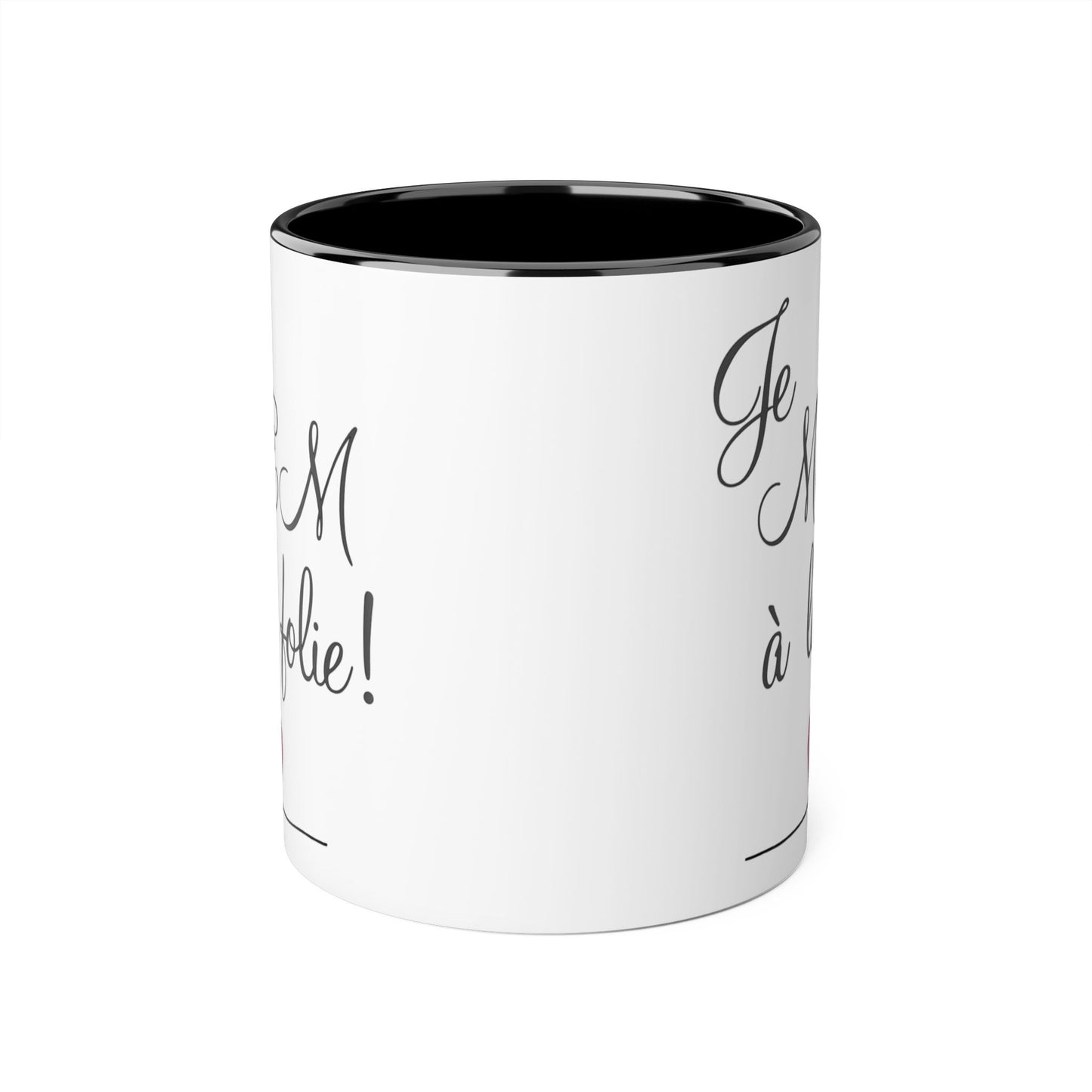 Je MEM à la Folie par Marie-Ève Mongrain, Chic Accent Mugs, Funny Coffee Mug