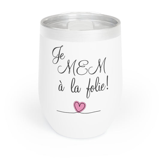 Je MEM à la Folie par Marie-Ève Mongrain Chic Wine Tumbler, Perfect for Gifting, Party Essential, Je MEM à la folie, Valentine’s Day, Wine Lovers